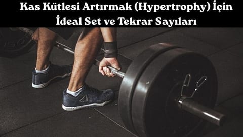 Kas kazanmak için kaç set yapmalıyız? Hypertrophy İçin İdeal Set ve Tekrar Sayıları
