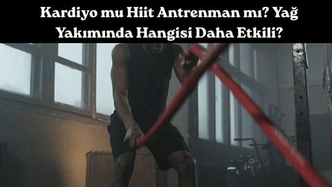 Kardiyo mu antrenman mı daha çok yağ yakar? Hangisi daha etkili?